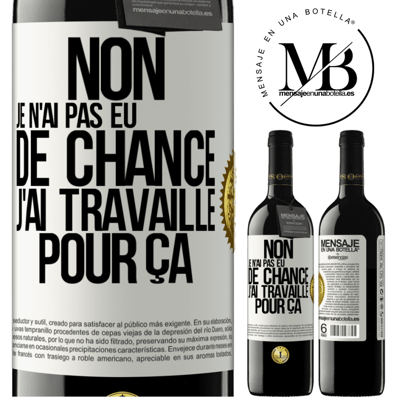 39,95 € Envoi gratuit | Vin rouge Édition RED MBE Réserve Non, je n'ai pas eu de chance, j'ai travaillé pour ça Étiquette Blanche. Étiquette personnalisable Réserve 12 Mois Récolte 2015 Tempranillo