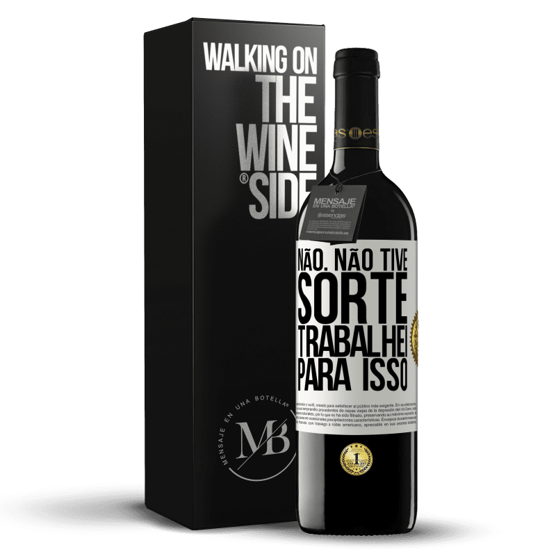 39,95 € Envio grátis | Vinho tinto Edição RED MBE Reserva Não. Não tive sorte, trabalhei para isso Etiqueta Branca. Etiqueta personalizável Reserva 12 Meses Colheita 2016 Tempranillo