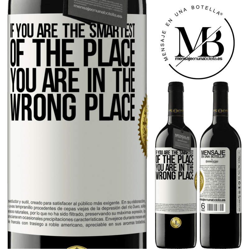 39,95 € Free Shipping | Red Wine RED Edition MBE Reserve If you are the smartest of the place, you are in the wrong place White Label. Customizable label Reserve 12 Months Harvest 2016 Tempranillo