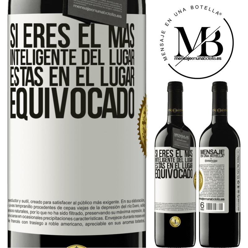 39,95 € Envío gratis | Vino Tinto Edición RED MBE Reserva Si eres el más inteligente del lugar, estás en el lugar equivocado Etiqueta Blanca. Etiqueta personalizable Reserva 12 Meses Cosecha 2015 Tempranillo