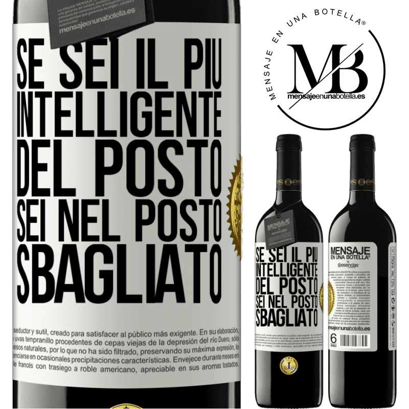 39,95 € Spedizione Gratuita | Vino rosso Edizione RED MBE Riserva Se sei il più intelligente del posto, sei nel posto sbagliato Etichetta Bianca. Etichetta personalizzabile Riserva 12 Mesi Raccogliere 2015 Tempranillo