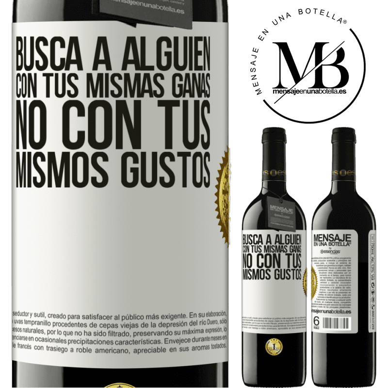 39,95 € Envío gratis | Vino Tinto Edición RED MBE Reserva Busca a alguien con tus mismas ganas, no con tus mismos gustos Etiqueta Blanca. Etiqueta personalizable Reserva 12 Meses Cosecha 2016 Tempranillo