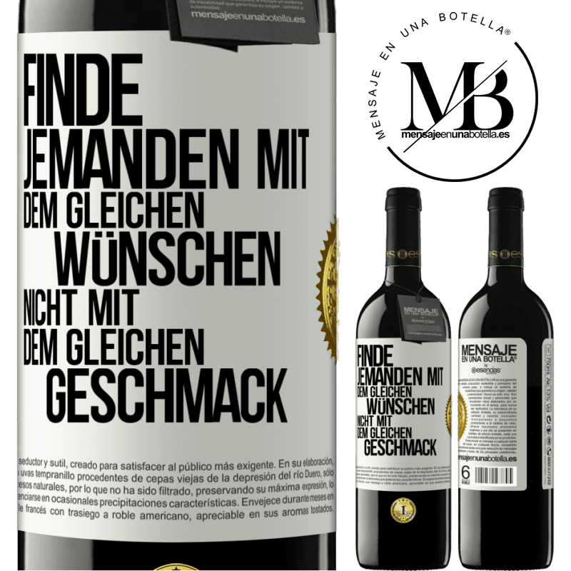 39,95 € Kostenloser Versand | Rotwein RED Ausgabe MBE Reserve Finde jemanden mit dem gleichen Wünschen, nicht mit dem gleichen Geschmack Weißes Etikett. Anpassbares Etikett Reserve 12 Monate Ernte 2016 Tempranillo