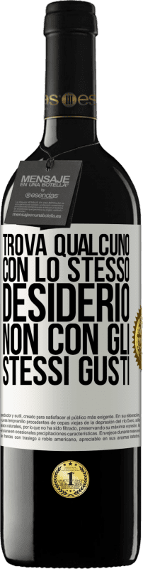 39,95 € | Vino rosso Edizione RED MBE Riserva Trova qualcuno con lo stesso desiderio, non con gli stessi gusti Etichetta Bianca. Etichetta personalizzabile Riserva 12 Mesi Raccogliere 2015 Tempranillo