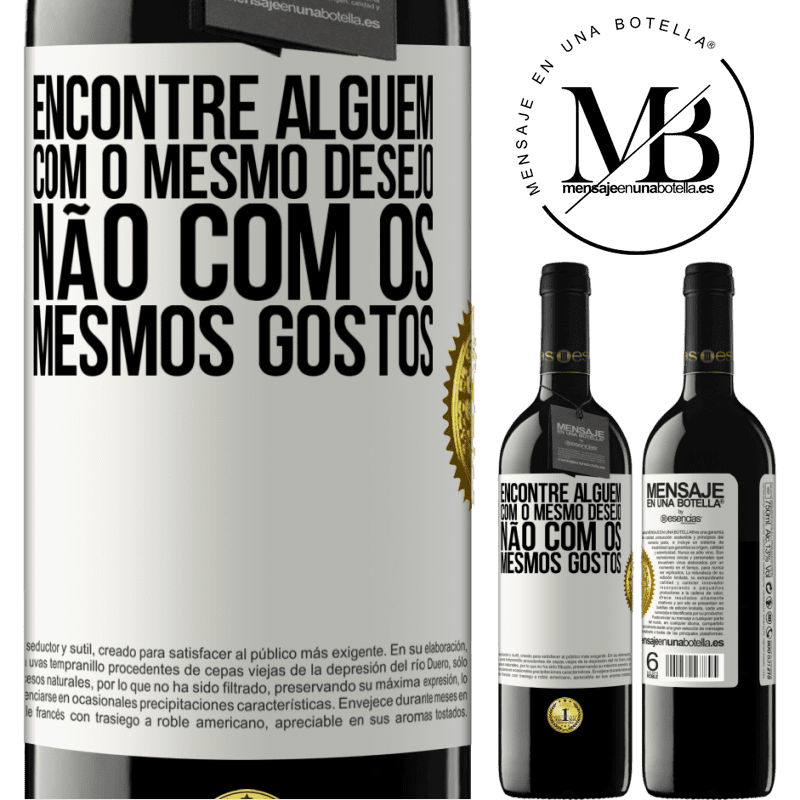 39,95 € Envio grátis | Vinho tinto Edição RED MBE Reserva Encontre alguém com o mesmo desejo, não com os mesmos gostos Etiqueta Branca. Etiqueta personalizável Reserva 12 Meses Colheita 2015 Tempranillo