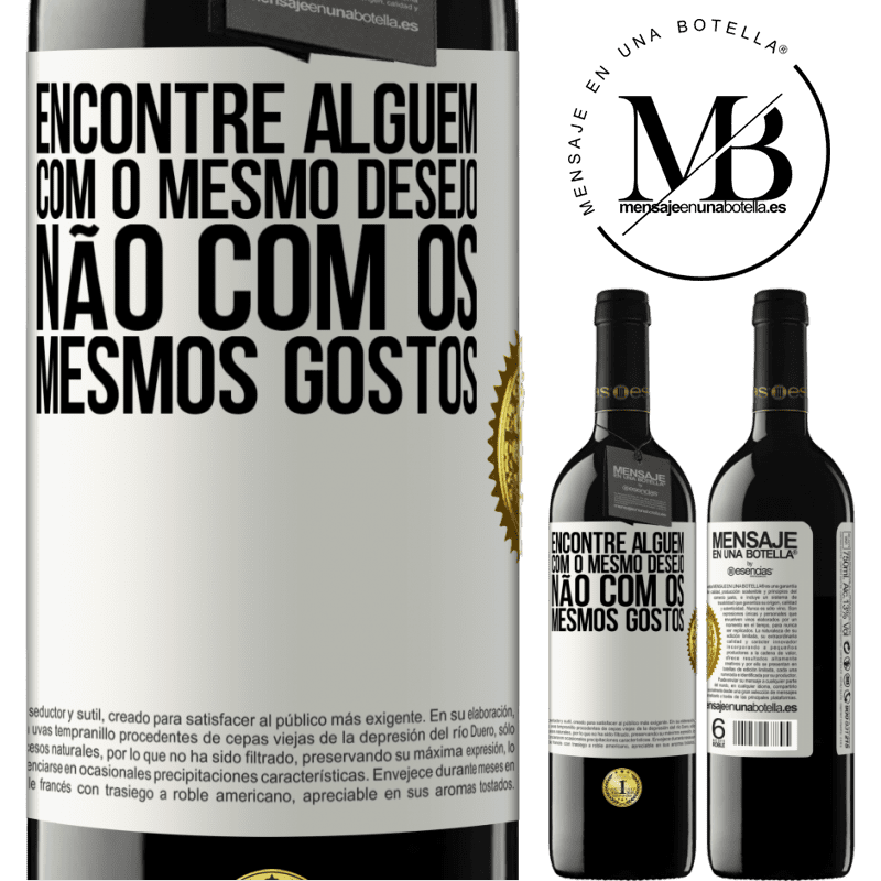 39,95 € Envio grátis | Vinho tinto Edição RED MBE Reserva Encontre alguém com o mesmo desejo, não com os mesmos gostos Etiqueta Branca. Etiqueta personalizável Reserva 12 Meses Colheita 2016 Tempranillo