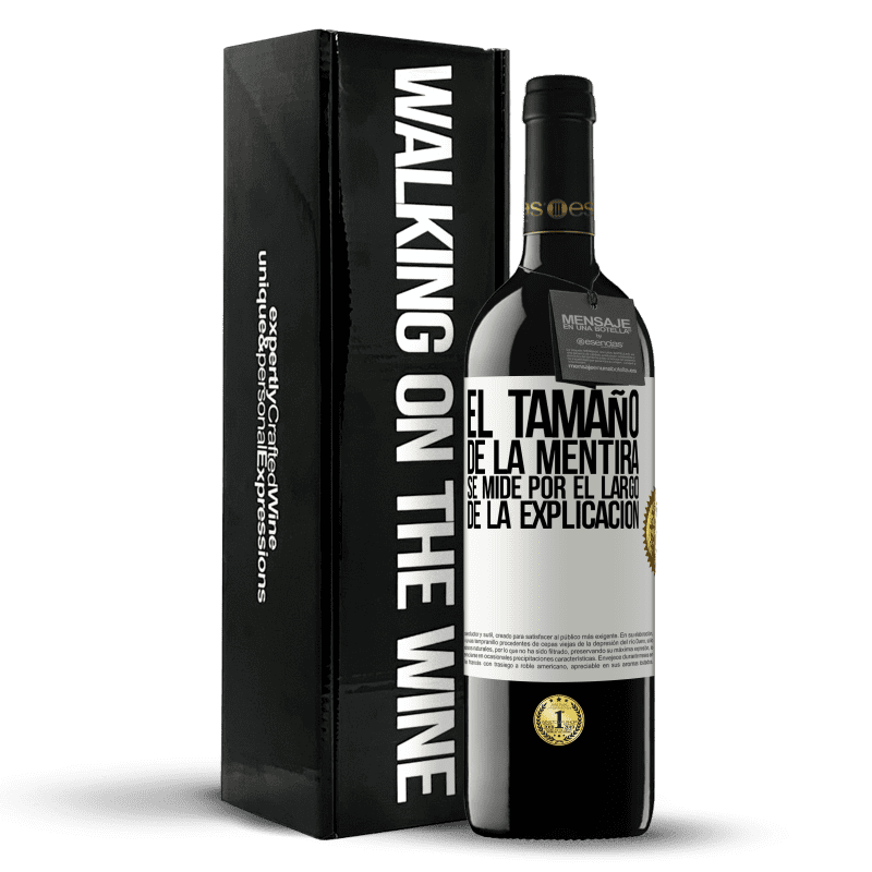 39,95 € Envío gratis | Vino Tinto Edición RED MBE Reserva El tamaño de la mentira se mide por el largo de la explicación Etiqueta Blanca. Etiqueta personalizable Reserva 12 Meses Cosecha 2015 Tempranillo