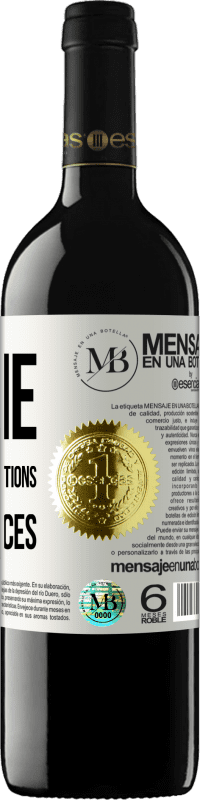 «Dans la vie il n'y a pas de prix ou de punitions. Seulement des conséquences» Édition RED MBE Réserve