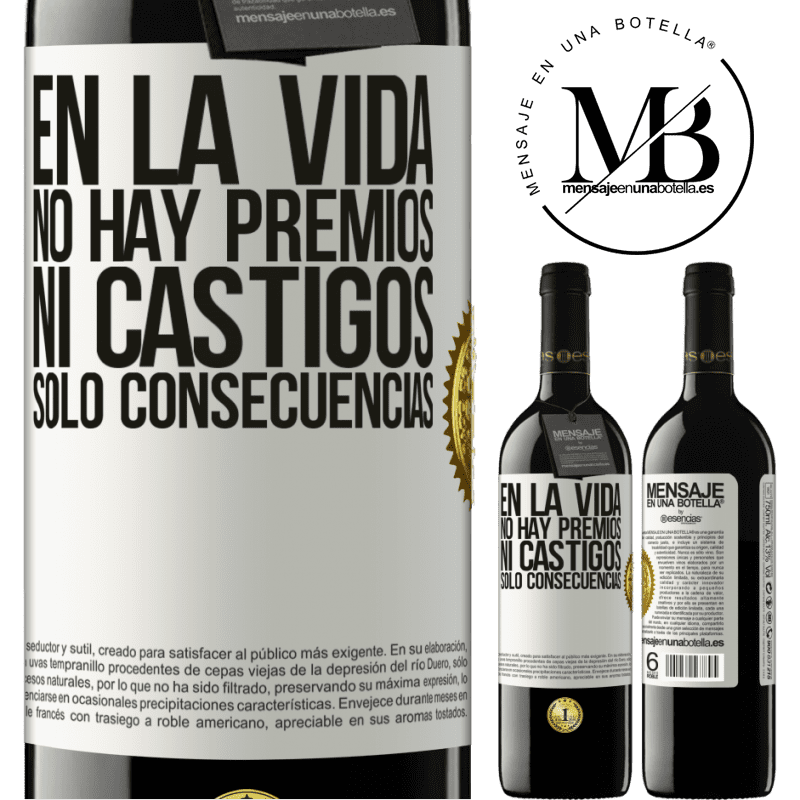 39,95 € Envío gratis | Vino Tinto Edición RED MBE Reserva En la vida no hay premios ni castigos. Sólo consecuencias Etiqueta Blanca. Etiqueta personalizable Reserva 12 Meses Cosecha 2015 Tempranillo