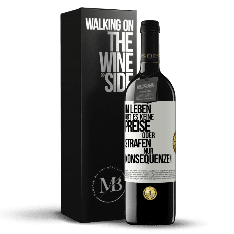 39,95 € Kostenloser Versand | Rotwein RED Ausgabe MBE Reserve Im Leben gibt es keine Preise oder Strafen. Nur Konsequenzen Weißes Etikett. Anpassbares Etikett Reserve 12 Monate Ernte 2015 Tempranillo