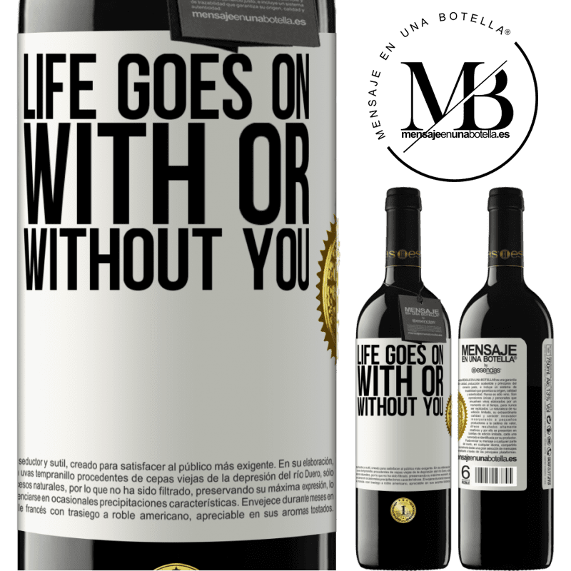 24,95 € Free Shipping | Red Wine RED Edition Crianza 6 Months Life goes on, with or without you White Label. Customizable label Aging in oak barrels 6 Months Harvest 2019 Tempranillo