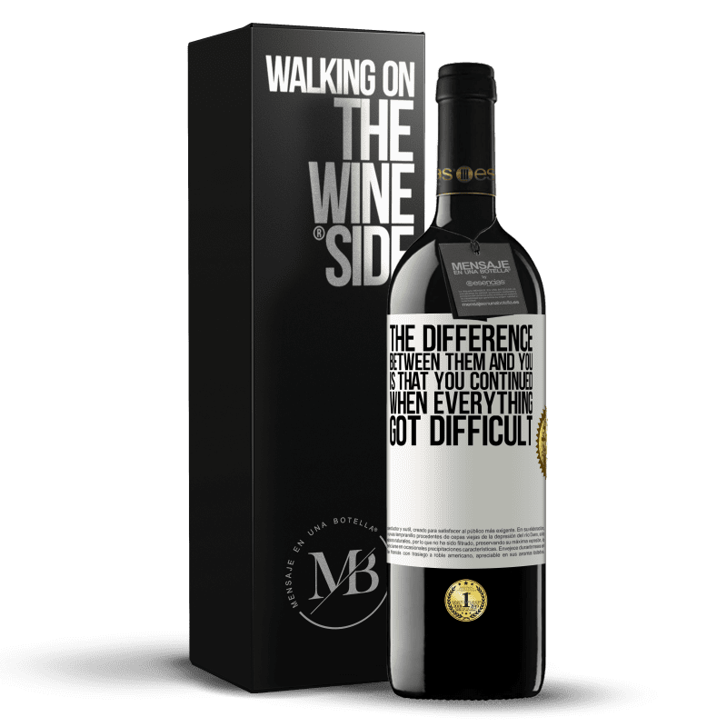 39,95 € Free Shipping | Red Wine RED Edition MBE Reserve The difference between them and you, is that you continued when everything got difficult White Label. Customizable label Reserve 12 Months Harvest 2015 Tempranillo