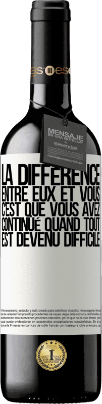 «La différence entre eux et vous, c'est que vous avez continué quand tout est devenu difficile» Édition RED MBE Réserve