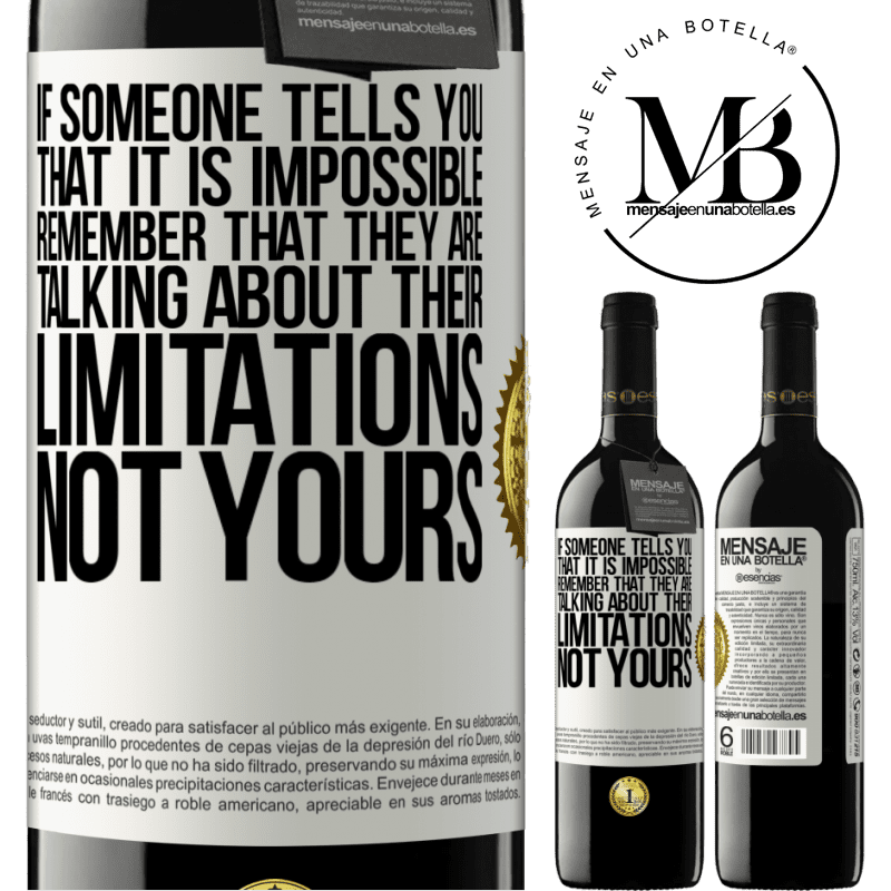 24,95 € Free Shipping | Red Wine RED Edition Crianza 6 Months If someone tells you that it is impossible, remember that they are talking about their limitations, not yours White Label. Customizable label Aging in oak barrels 6 Months Harvest 2019 Tempranillo