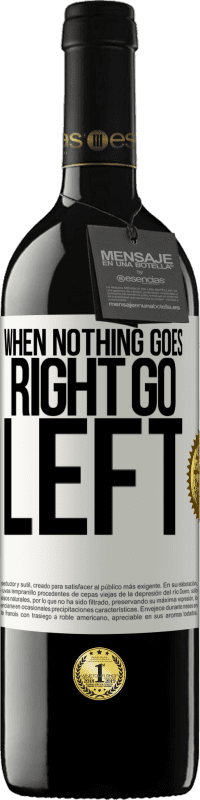 «When nothing goes right, go left» Издание RED MBE Бронировать