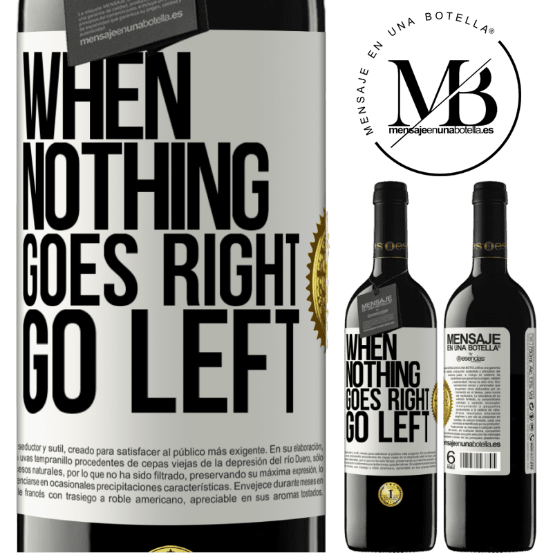 24,95 € Free Shipping | Red Wine RED Edition Crianza 6 Months When nothing goes right, go left White Label. Customizable label Aging in oak barrels 6 Months Harvest 2019 Tempranillo