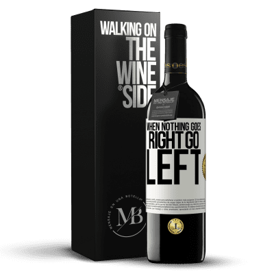 «When nothing goes right, go left» Edição RED MBE Reserva