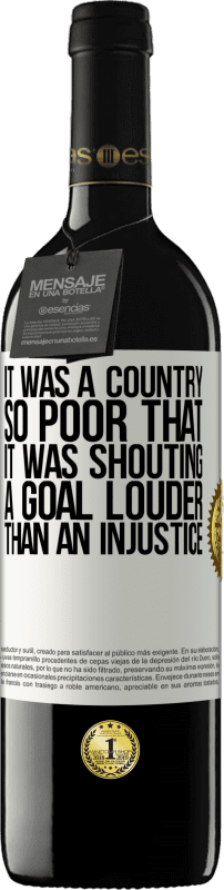«It was a country so poor that it was shouting a goal louder than an injustice» RED Edition MBE Reserve