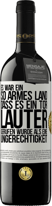 39,95 € | Rotwein RED Ausgabe MBE Reserve Es war ein so armes Land, dass es ein Tor lauter gerufen wurde als eine Ungerechtigkeit Weißes Etikett. Anpassbares Etikett Reserve 12 Monate Ernte 2015 Tempranillo