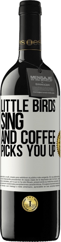 39,95 € Free Shipping | Red Wine RED Edition MBE Reserve Little birds sing and coffee picks you up White Label. Customizable label Reserve 12 Months Harvest 2016 Tempranillo