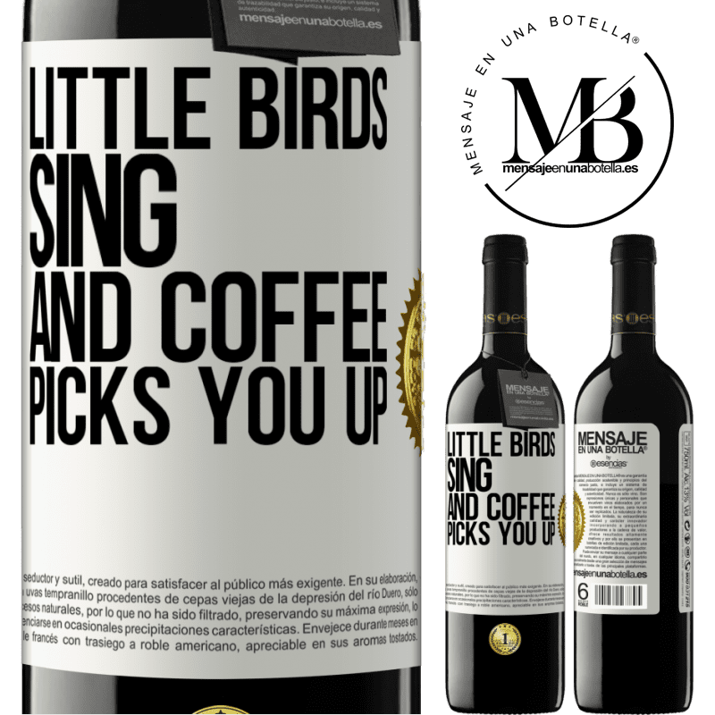 24,95 € Free Shipping | Red Wine RED Edition Crianza 6 Months Little birds sing and coffee picks you up White Label. Customizable label Aging in oak barrels 6 Months Harvest 2019 Tempranillo