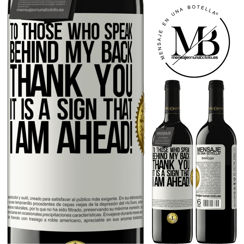 24,95 € Free Shipping | Red Wine RED Edition Crianza 6 Months To those who speak behind my back, THANK YOU. It is a sign that I am ahead! White Label. Customizable label Aging in oak barrels 6 Months Harvest 2019 Tempranillo