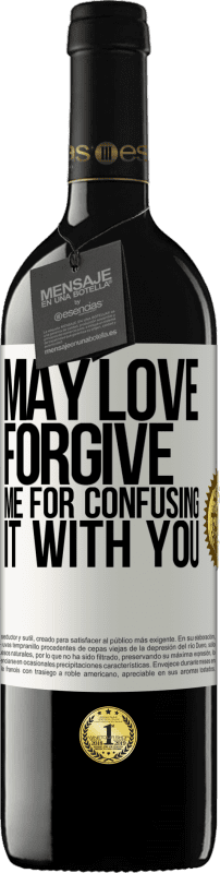 39,95 € Free Shipping | Red Wine RED Edition MBE Reserve May love forgive me for confusing it with you White Label. Customizable label Reserve 12 Months Harvest 2016 Tempranillo
