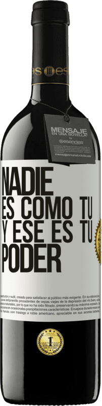 39,95 € | Vino Tinto Edición RED MBE Reserva Nadie es como tú, y ese es tu poder Etiqueta Blanca. Etiqueta personalizable Reserva 12 Meses Cosecha 2015 Tempranillo