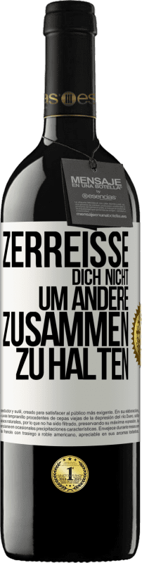 39,95 € | Rotwein RED Ausgabe MBE Reserve Zerreiße dich nicht, um andere zusammen zu halten Weißes Etikett. Anpassbares Etikett Reserve 12 Monate Ernte 2015 Tempranillo