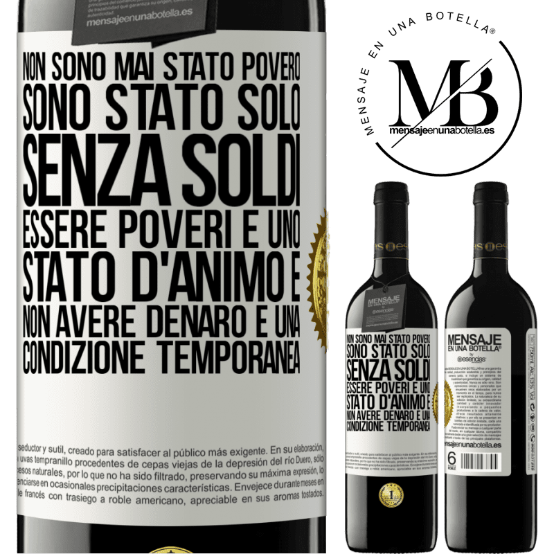 39,95 € Spedizione Gratuita | Vino rosso Edizione RED MBE Riserva Non sono mai stato povero, sono stato solo senza soldi. Essere poveri è uno stato d'animo e non avere denaro è una Etichetta Bianca. Etichetta personalizzabile Riserva 12 Mesi Raccogliere 2016 Tempranillo