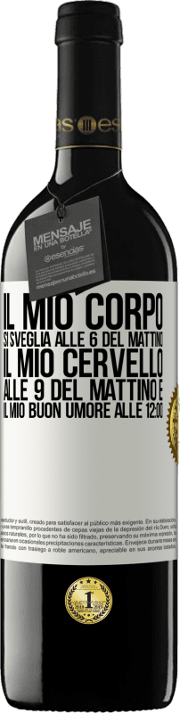 39,95 € | Vino rosso Edizione RED MBE Riserva Il mio corpo si sveglia alle 6 del mattino Il mio cervello alle 9 del mattino e il mio buon umore alle 12:00 Etichetta Bianca. Etichetta personalizzabile Riserva 12 Mesi Raccogliere 2015 Tempranillo