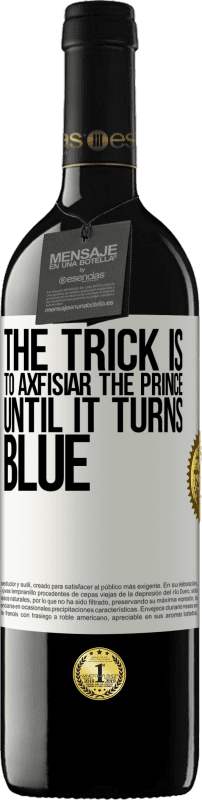 «The trick is to axfisiar the prince until it turns blue» RED Edition MBE Reserve