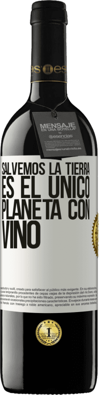 39,95 € | Vino Tinto Edición RED MBE Reserva Salvemos la tierra. Es el único planeta con vino Etiqueta Blanca. Etiqueta personalizable Reserva 12 Meses Cosecha 2015 Tempranillo