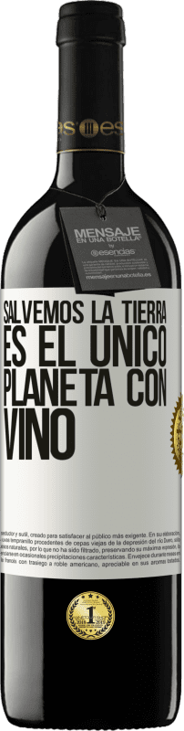39,95 € | Vino Tinto Edición RED MBE Reserva Salvemos la tierra. Es el único planeta con vino Etiqueta Blanca. Etiqueta personalizable Reserva 12 Meses Cosecha 2016 Tempranillo
