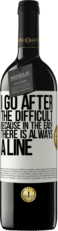 39,95 € | Красное вино Издание RED MBE Бронировать Я иду после трудного, потому что в легком всегда есть линия Белая этикетка. Настраиваемая этикетка Бронировать 12 Месяцы Урожай 2016 Tempranillo