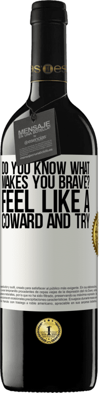 39,95 € | Red Wine RED Edition MBE Reserve do you know what makes you brave? Feel like a coward and try White Label. Customizable label Reserve 12 Months Harvest 2015 Tempranillo