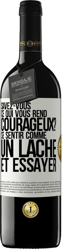 39,95 € Envoi gratuit | Vin rouge Édition RED MBE Réserve Savez-vous ce qui vous rend courageux? Se sentir comme un lâche et essayer Étiquette Blanche. Étiquette personnalisable Réserve 12 Mois Récolte 2015 Tempranillo