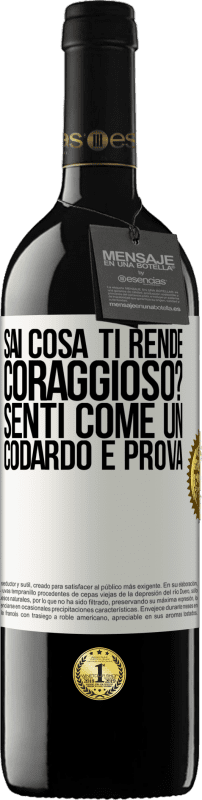 39,95 € Spedizione Gratuita | Vino rosso Edizione RED MBE Riserva sai cosa ti rende coraggioso? Senti come un codardo e prova Etichetta Bianca. Etichetta personalizzabile Riserva 12 Mesi Raccogliere 2015 Tempranillo