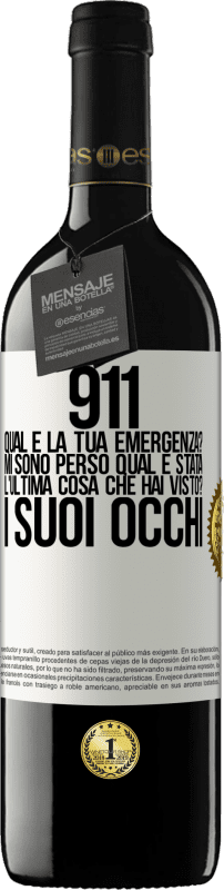 39,95 € | Vino rosso Edizione RED MBE Riserva 911, qual è la tua emergenza? Mi sono perso Qual è stata l'ultima cosa che hai visto? I suoi occhi Etichetta Bianca. Etichetta personalizzabile Riserva 12 Mesi Raccogliere 2014 Tempranillo