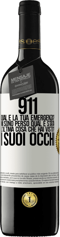 39,95 € | Vino rosso Edizione RED MBE Riserva 911, qual è la tua emergenza? Mi sono perso Qual è stata l'ultima cosa che hai visto? I suoi occhi Etichetta Bianca. Etichetta personalizzabile Riserva 12 Mesi Raccogliere 2016 Tempranillo