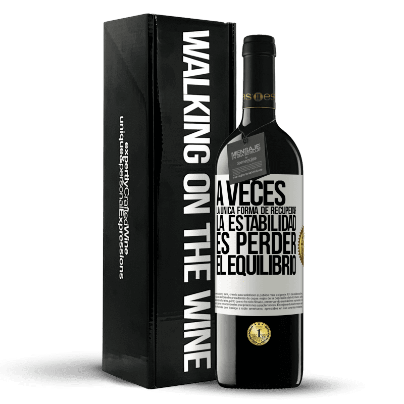 39,95 € Envío gratis | Vino Tinto Edición RED MBE Reserva A veces, la única forma de recuperar la estabilidad, es perder el equilibrio Etiqueta Blanca. Etiqueta personalizable Reserva 12 Meses Cosecha 2016 Tempranillo