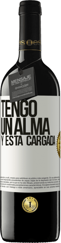 39,95 € Envío gratis | Vino Tinto Edición RED MBE Reserva Tengo un alma y está cargada Etiqueta Blanca. Etiqueta personalizable Reserva 12 Meses Cosecha 2016 Tempranillo