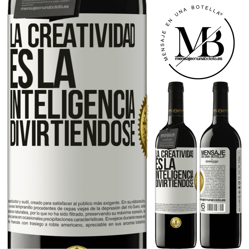 39,95 € Envío gratis | Vino Tinto Edición RED MBE Reserva La creatividad es la inteligencia divirtiéndose Etiqueta Blanca. Etiqueta personalizable Reserva 12 Meses Cosecha 2016 Tempranillo