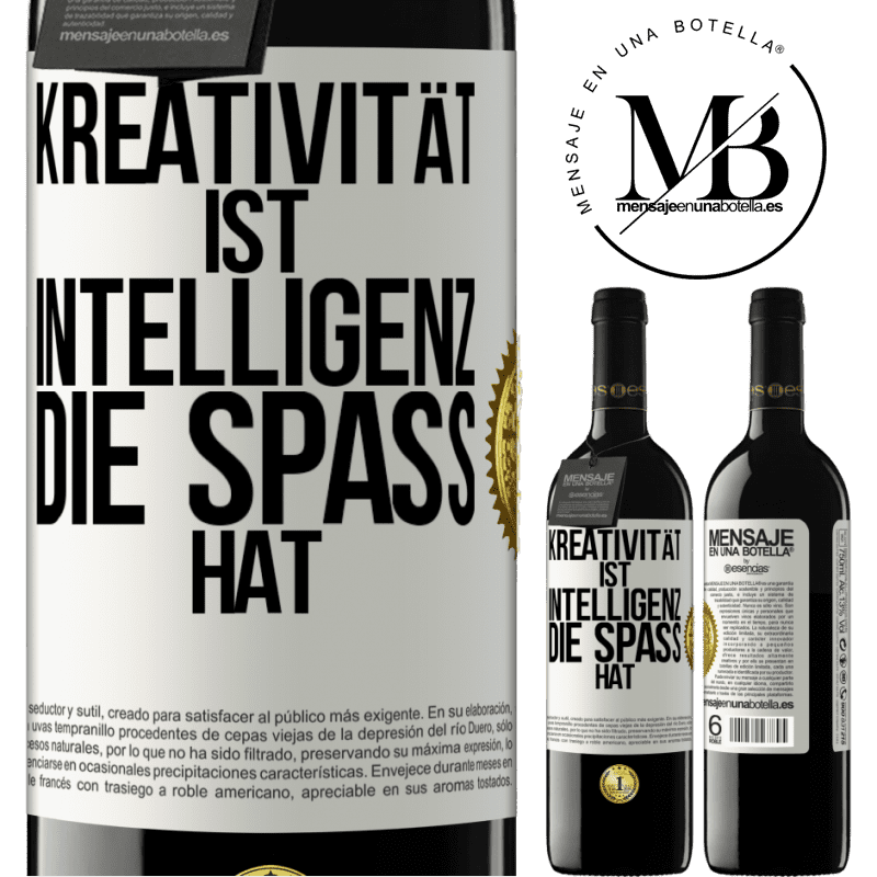 39,95 € Kostenloser Versand | Rotwein RED Ausgabe MBE Reserve Kreativität ist Intelligenz, die Spaß hat Weißes Etikett. Anpassbares Etikett Reserve 12 Monate Ernte 2014 Tempranillo