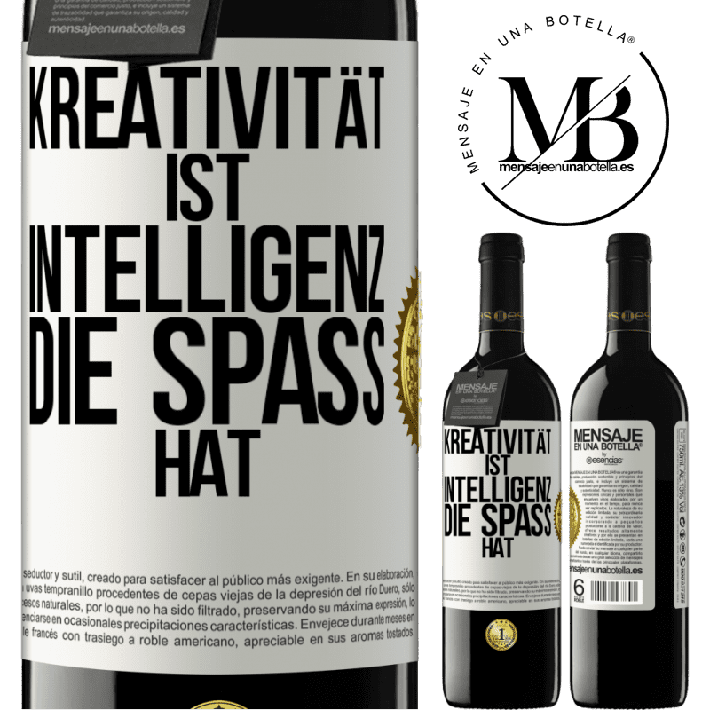 39,95 € Kostenloser Versand | Rotwein RED Ausgabe MBE Reserve Kreativität ist Intelligenz, die Spaß hat Weißes Etikett. Anpassbares Etikett Reserve 12 Monate Ernte 2016 Tempranillo