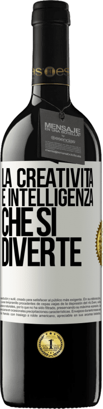 «La creatività è intelligenza che si diverte» Edizione RED MBE Riserva