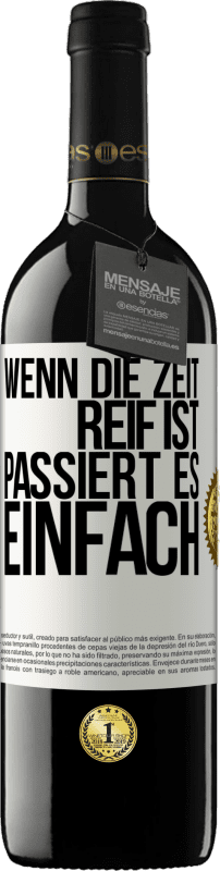 Kostenloser Versand | Rotwein RED Ausgabe MBE Reserve Wenn die Zeit reif ist, passiert es einfach Weißes Etikett. Anpassbares Etikett Reserve 12 Monate Ernte 2014 Tempranillo