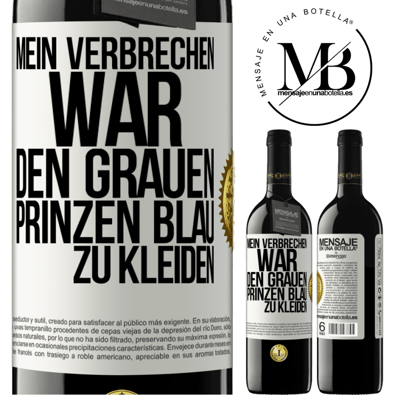 39,95 € Kostenloser Versand | Rotwein RED Ausgabe MBE Reserve Mein Verbrechen war den grauen Prinzen blau zu kleiden Weißes Etikett. Anpassbares Etikett Reserve 12 Monate Ernte 2014 Tempranillo