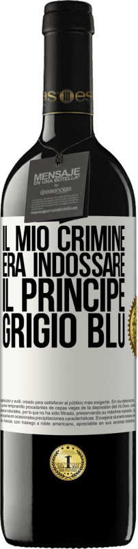 «Il mio crimine era indossare il principe grigio blu» Edizione RED MBE Riserva