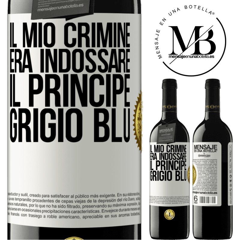 39,95 € Spedizione Gratuita | Vino rosso Edizione RED MBE Riserva Il mio crimine era indossare il principe grigio blu Etichetta Bianca. Etichetta personalizzabile Riserva 12 Mesi Raccogliere 2014 Tempranillo